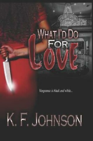 Cover of What I'd Do For Love