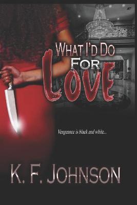 Book cover for What I'd Do For Love