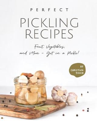 Book cover for Perfect Pickling Recipes