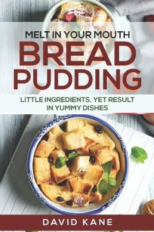 Cover of Melt in your mouth bread pudding