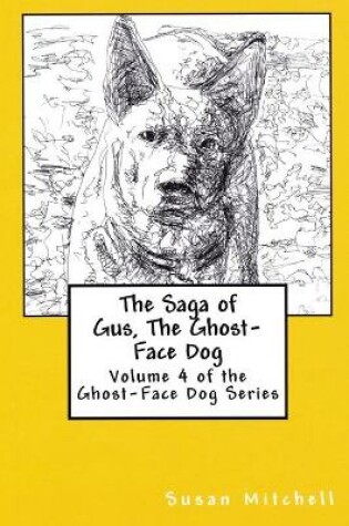 Cover of The Saga of Gus, The Ghost-Face Dog