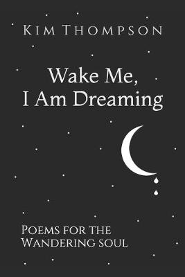 Book cover for Wake Me, I Am Dreaming