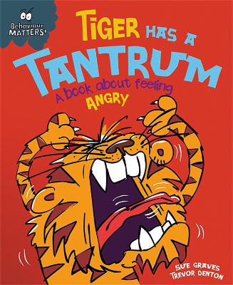 Book cover for Tiger Has a Tantrum - A book about feeling angry