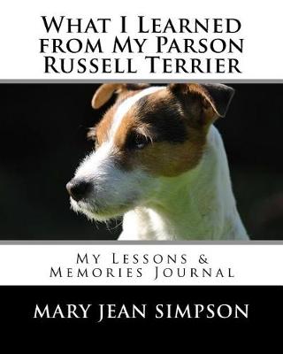 Book cover for What I Learned from My Parson Russell Terrier