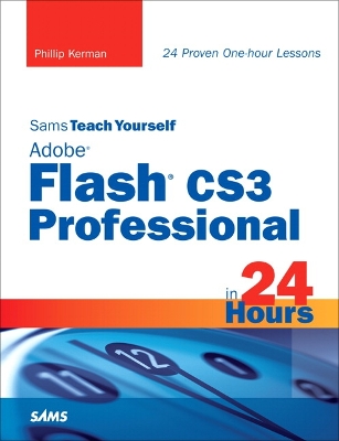 Book cover for Sams Teach Yourself Adobe Flash CS3 Professional in 24 Hours