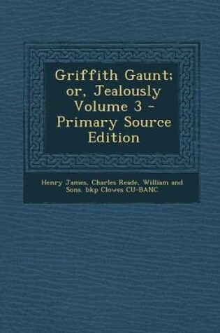 Cover of Griffith Gaunt; Or, Jealously Volume 3 - Primary Source Edition