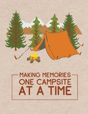 Book cover for Making Memories One Campsite At A Time