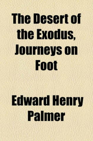 Cover of The Desert of the Exodus, Journeys on Foot