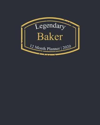 Book cover for Legendary Baker, 12 Month Planner 2020