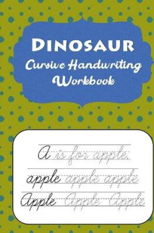 Cover of Dinosaur Cursive Handwriting Workbook
