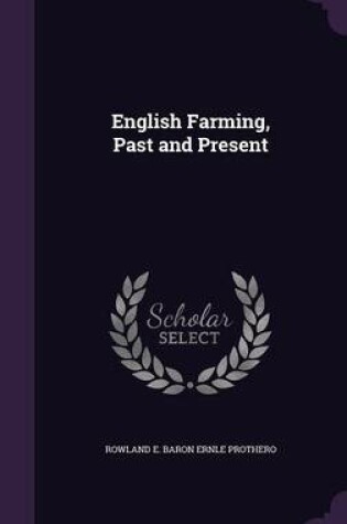 Cover of English Farming, Past and Present