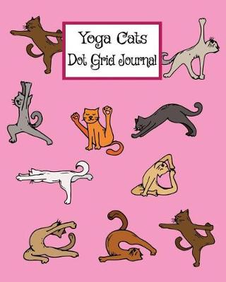 Book cover for Yoga Cats - Dot Grid Journal