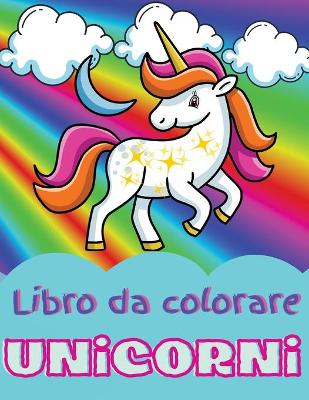 Book cover for Libro da colorare unicorni