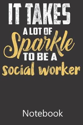 Book cover for It Takes A Lot Of Sparkle To Be A Social Worker