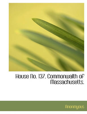 Book cover for House No. 137. Commonwalth of Massachusetts.