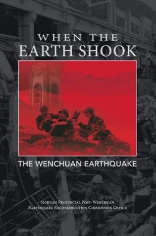 Cover of When the Earth Shook: The Wenchuan Earthquake