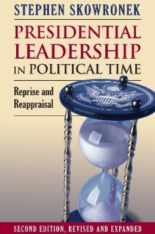 Cover of Presidential Leadership in Political Time