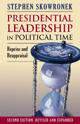 Book cover for Presidential Leadership in Political Time