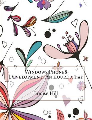 Book cover for Windows Phone8 Development an Houre a Day