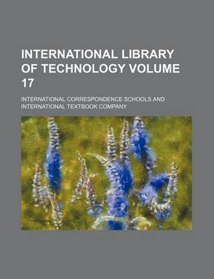 Book cover for International Library of Technology Volume 17