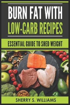 Book cover for Burn Fat With Low-Carb Recipes