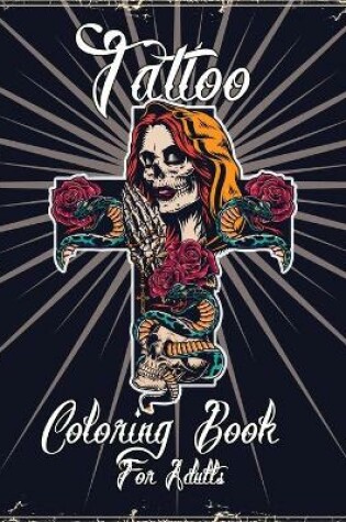 Cover of Tattos Coloring Book For Adults