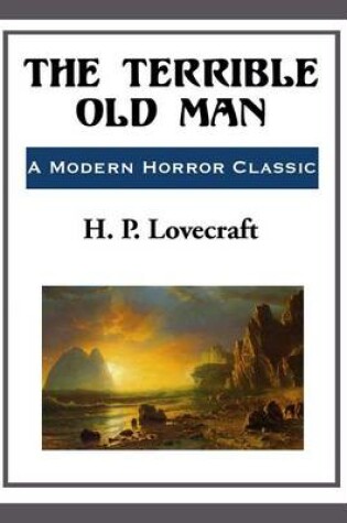 Cover of The Terrible Old Man