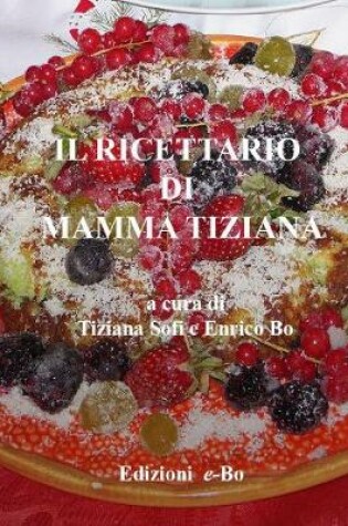 Cover of Il ricettario di mamma Tiziana