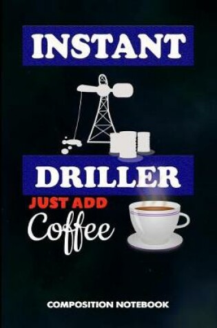 Cover of Instant Driller Just Add Coffee