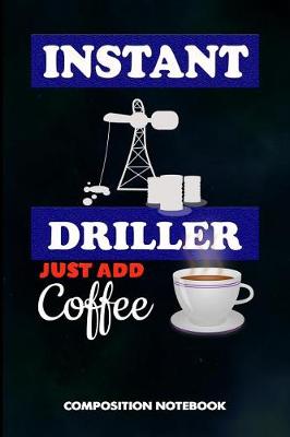 Book cover for Instant Driller Just Add Coffee
