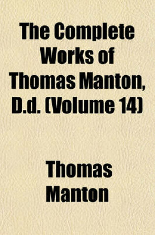 Cover of The Complete Works of Thomas Manton, D.D. (Volume 14)