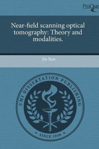 Cover of Near-Field Scanning Optical Tomography: Theory and Modalities