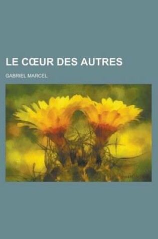 Cover of Le C Ur Des Autres