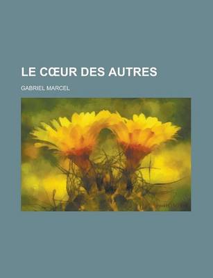 Book cover for Le C Ur Des Autres