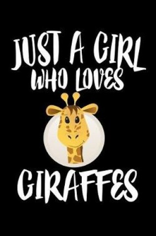 Cover of Just A Girl Who Loves Giraffes