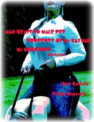 Book cover for Man Beast to Male Pet - Property of Ms Zaynab - Ms Norcross