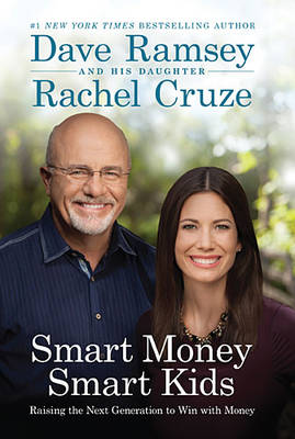 Smart Money Smart Kids by Dave Ramsey, Rachel Cruze