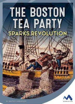 Book cover for The Boston Tea Party Sparks Revolution