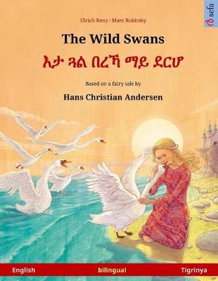 Book cover for The Wild Swans - Eta gwal berrekha mai derha. Bilingual children's book based on a fairy tale by Hans Christian Andersen (English - Tigrinya)