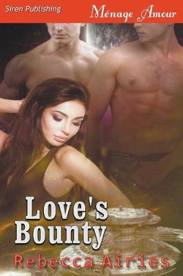 Book cover for Love's Bounty (Siren Publishing Menage Amour)