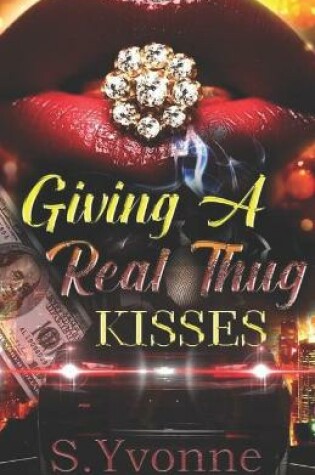 Cover of Giving A Real Thug Kisses