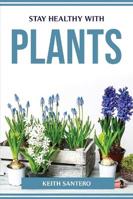 Cover of Stay Healthy with Plants