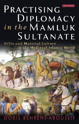 Book cover for Practising Diplomacy in the Mamluk Sultanate