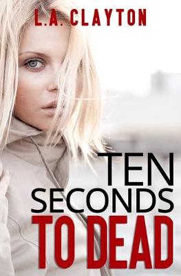 Book cover for Ten Seconds to Dead