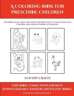 Book cover for Fun DIY Crafts (A Coloring book for Preschool Children)