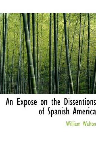 Cover of An Expos on the Dissentions of Spanish America