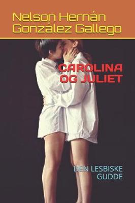 Book cover for Carolina Og Juliet