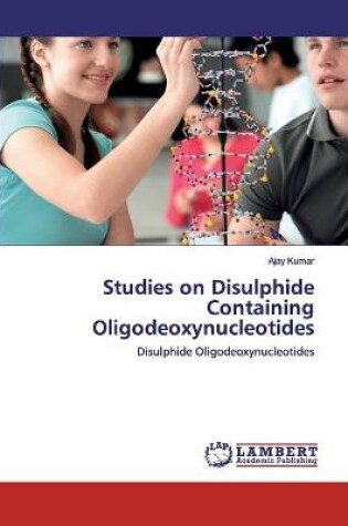 Cover of Studies on Disulphide Containing Oligodeoxynucleotides