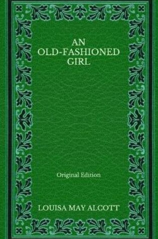 Cover of An Old-fashioned Girl - Original Edition