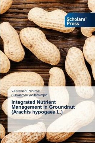 Cover of Integrated Nutrient Management in Groundnut (Arachis hypogaea L.)